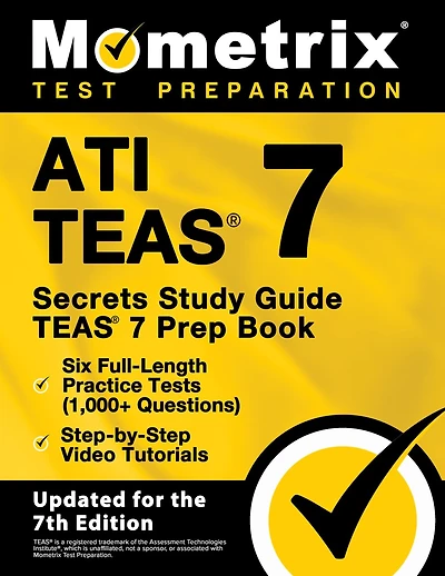 Ati Teas Secrets Study Guide - Teas 7 Prep Book, Six Full-Length Practice Tests (1,000+ Questions), Step-By-Step Video Tutorials: [Updated for the 7th Edition]
