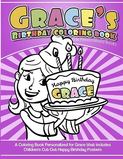Grace's Birthday Coloring Book Kids Personalized Books: A Coloring Book Personalized for Grace that includes Children's Cut Out Happy Birthday Posters