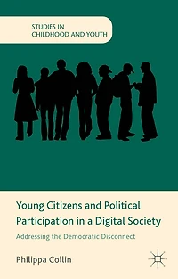 Young Citizens And Political Participation A Digital Society: Addressing The Democratic Disconnect