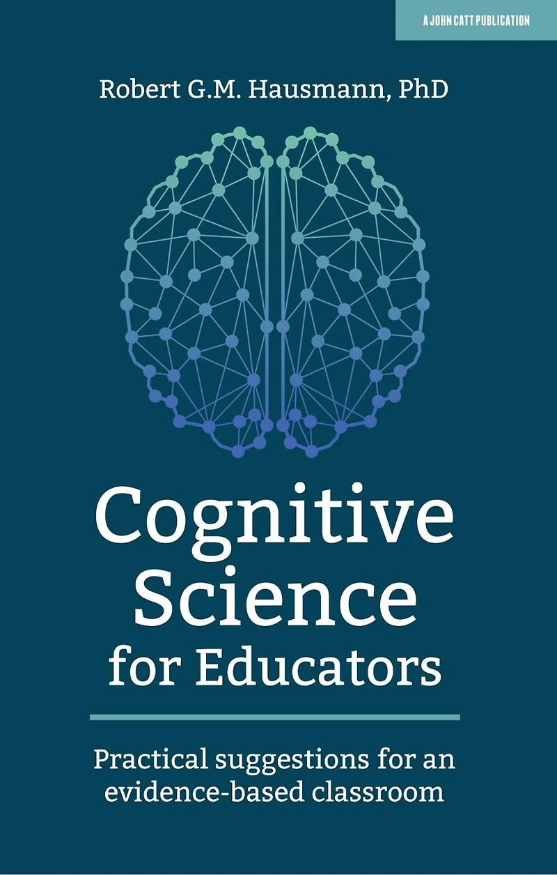 Cognitive Science For Educators: Practical Suggestions For An Evidence-based Classroom