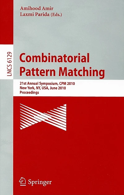 Combinatorial Pattern Matching: 21st Annual Symposium, Cpm 2010, New York, Ny, Usa, June 21-23, 2010, Proceedings