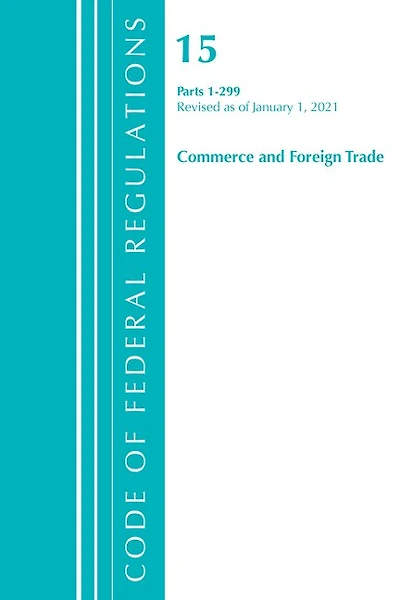 Code of Federal Regulations, Title 15 Commerce and Foreign Trade 0-299, Revised as January 1, 2023