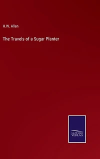 The Travels of a Sugar Planter