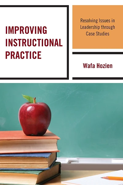 Improving Instructional Practice: Resolving Issues Leadership Through Case Studies