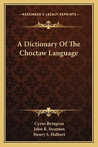 A Dictionary Of The Choctaw Language
