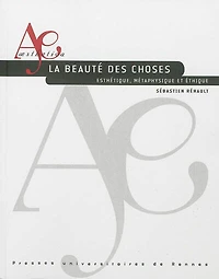 La beauté des choses: esthétique, métaphysique et éthique