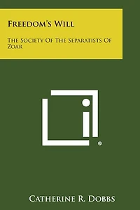 Freedom's Will: The Society of the Separatists of Zoar