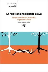 La relation enseignant-élève: Perspectives affective, humaniste, cognitive et sociale