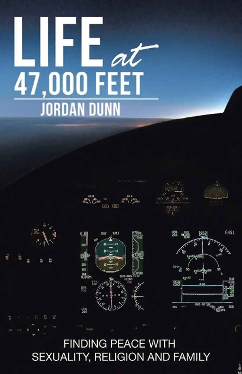 Life at 47,000 Feet: Finding Peace with Sexuality, Religion and Family