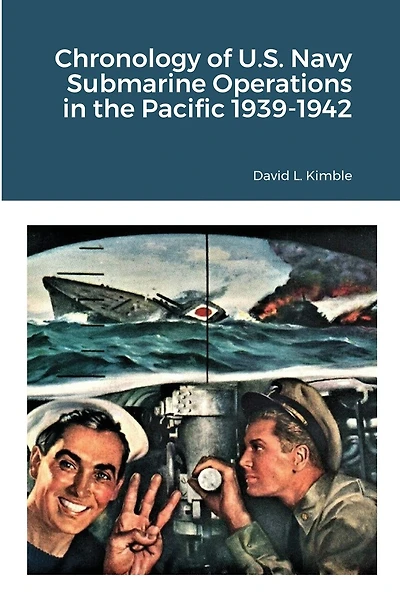 Chronology of U.S. Navy Submarine Operations in the Pacific 1939-1942