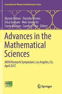 Advances the Mathematical Sciences: AWM Research Symposium, Los Angeles, CA, April 2017