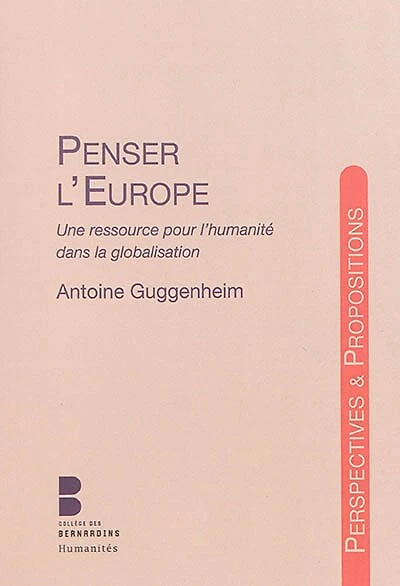 Penser l'Europe: une ressource pour l'humanité dans la globalisation