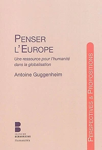 Penser l'Europe: une ressource pour l'humanité dans la globalisation
