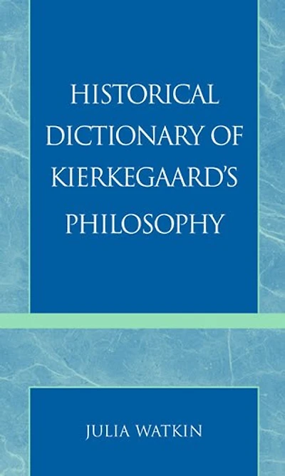 Historical Dictionary of Kierkegaard's Philosophy