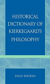 Historical Dictionary of Kierkegaard's Philosophy