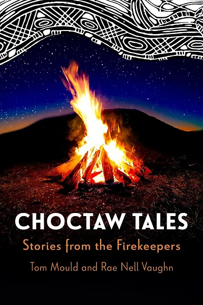 Choctaw Tales: Stories from the Firekeepers