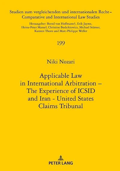 Applicable Law International Arbitration – The Experience of ICSID and Iran-United States Claims Tribunal