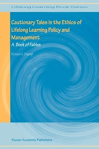 Cautionary Tales the Ethics of Lifelong Learning Policy and Management: A Book Fables