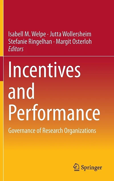 Incentives and Performance: Governance of Research Organizations