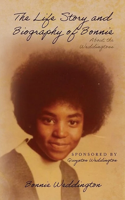 The Life Story and Biography of Bonnie: About the Weddingtons