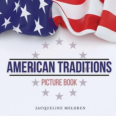 American Traditions Picture Book: Holiday Celebration Gifts for Elderly with Dementia and Alzheimer's Patient