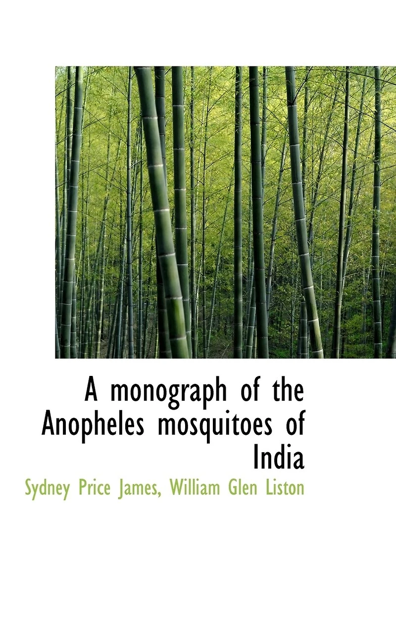 A monograph of the Anopheles mosquitoes India - Scholar's Choice Edition
