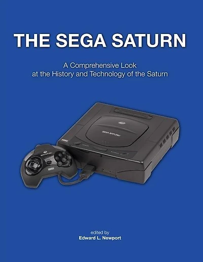The Sega Saturn: A Comprehensive Look At The History And Technology Of The Saturn