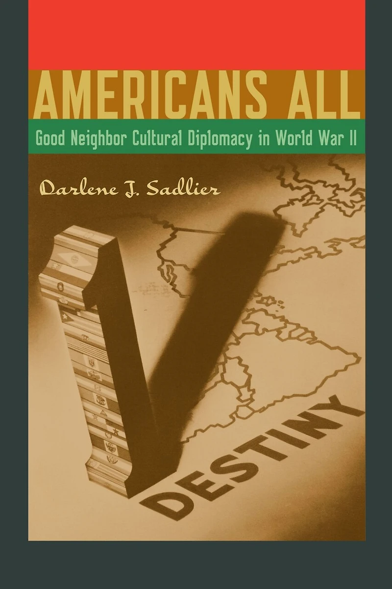 Americans All: Good Neighbor Cultural Diplomacy World War II