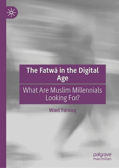 the FatwA Digital Age: What Are Muslim Millennials Looking For?