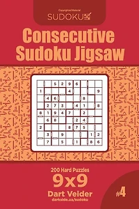 Consecutive Sudoku Jigsaw - 200 Hard Puzzles 9x9 (Volume 4)
