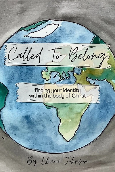 Called to Belong: Finding Your Identity Within the Body Of Christ