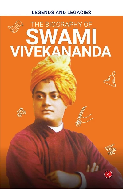 Legends and Legacies : Biography of Swami Vivekananda