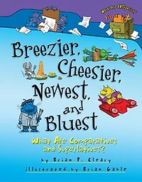 Breezier, Cheesier, Newest, and Bluest: What Are Comparatives Superlatives?