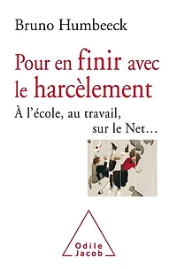 Pour en finir avec le harcèlement : à l'école, au travail, sur Net...: Net...