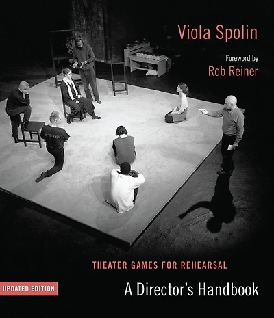 Theater Games for Rehearsal: A Director's Handbook, Updated Edition