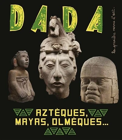 Dada, n°251. Aztèques, Mayas, Olmèques...