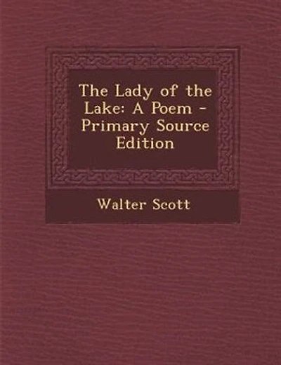 The Lady of the Lake: A Poem - Primary Source Edition