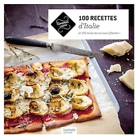 Italie : 100 recettes authentiques: authentiques