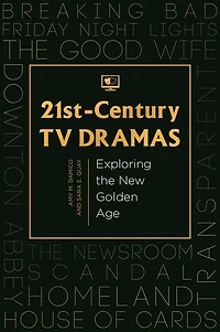 21st-Century TV Dramas: Exploring the New Golden Age