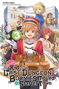 Suppose A Kid From The Last Dungeon Boonies Moved To Starter Town, Vol. 3 (light Novel)