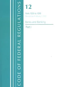Code of Federal Regulations, Title 12 Banks and Banking 1026-1099, Revised as January 1, 2021: Part 1