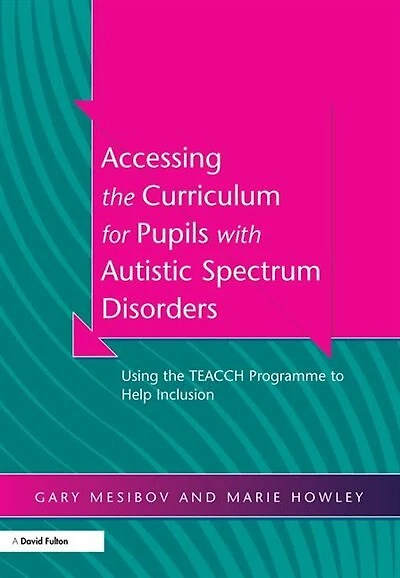 Accessing The Curriculum For Pupils With Autistic Spectrum Disorders: Using The Teacch Programme To Help Inclusion
