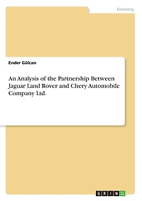 An Analysis of the Partnership Between Jaguar Land Rover and Chery Automobile Company Ltd.