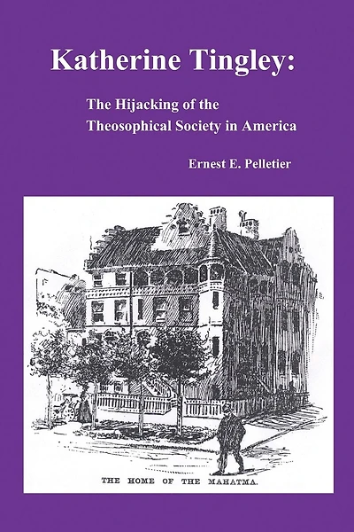 Katherine Tingley: The Hijacking of the Theosophical Society in America