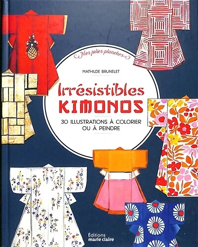 Irrésistibles kimonos: 30 illustrations à colorier ou à peindre