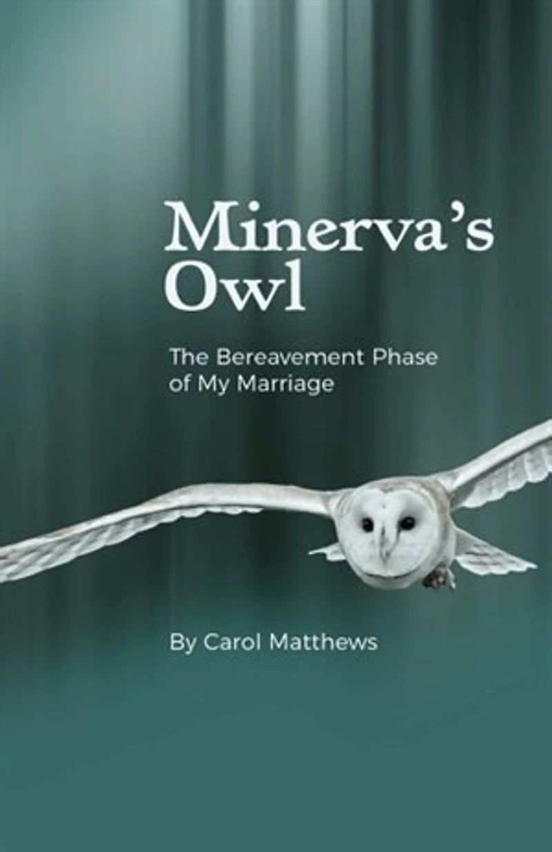 Minerva's Owl: Afterthoughts on Love and Loss