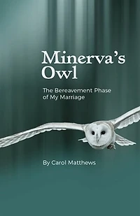 Minerva's Owl: Afterthoughts on Love and Loss