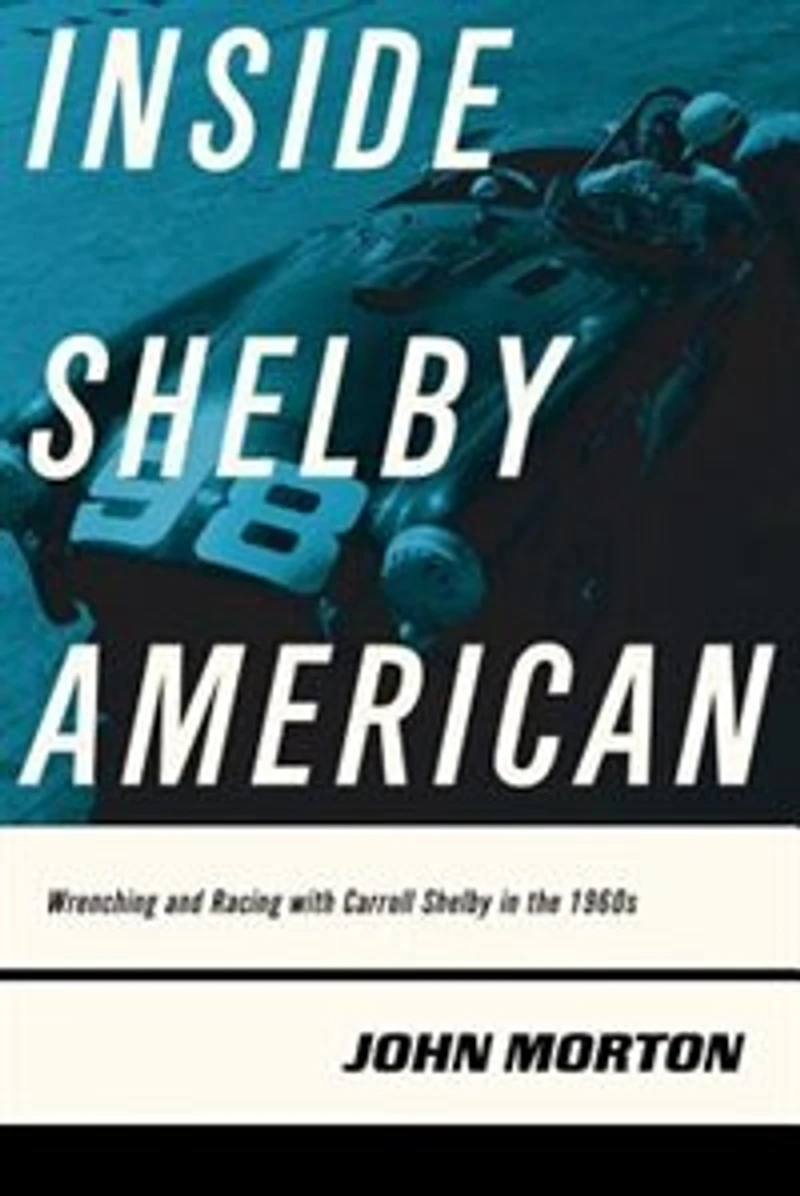 Inside Shelby American: Wrenching And Racing With Carroll The 1960s