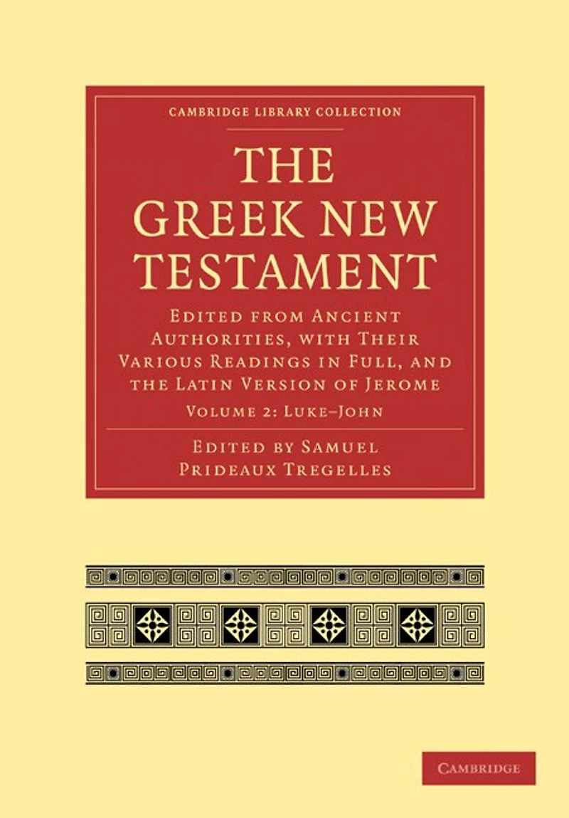the Greek New Testament: Edited from Ancient Authorities, with their Various Readings Full, and Latin Version of Jerome
