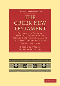 the Greek New Testament: Edited from Ancient Authorities, with their Various Readings Full, and Latin Version of Jerome